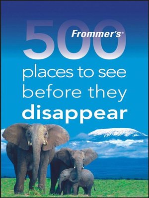 cover image of Frommer's&#174; 500 Places to See Before They Disappear